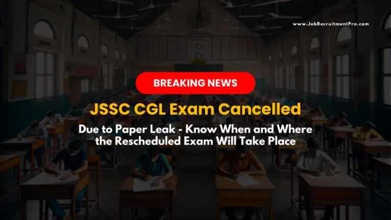 Breaking News JSSC CGL Exam Cancelled Due to Paper Leak - Know When and Where the Rescheduled Exam Will Take Place!